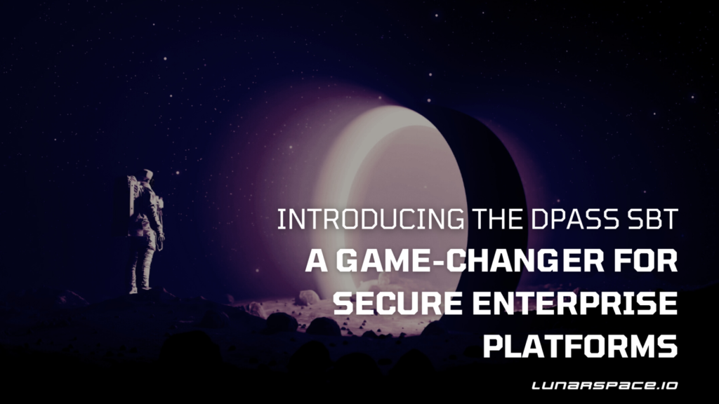 The Creation of dPASS SBT: A Game-Changer for Secure Enterprise Platforms and Blockchain Implemented Tools
