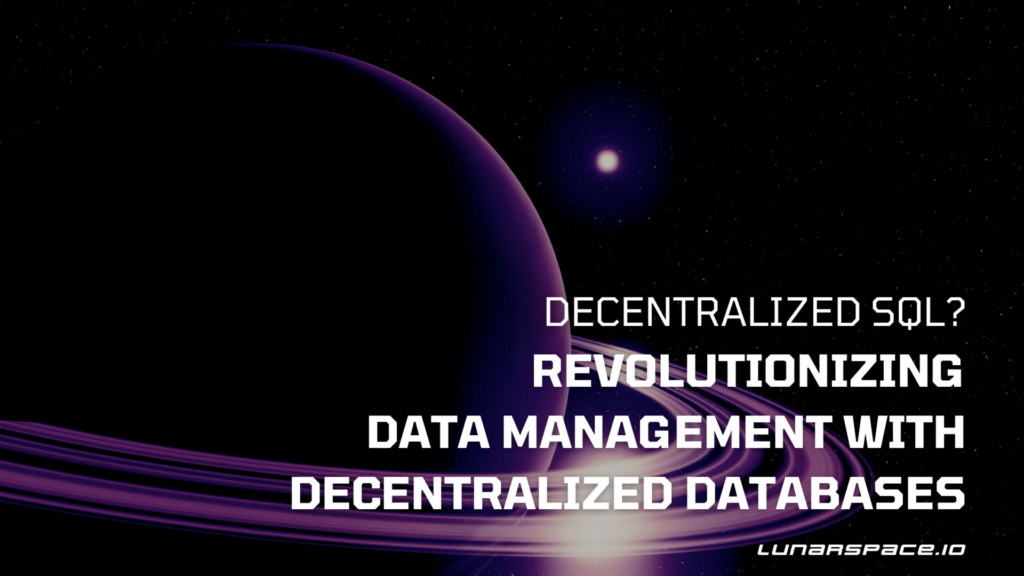 Implementing Decentralized SQL with Space and Time: A Technical Deep Dive